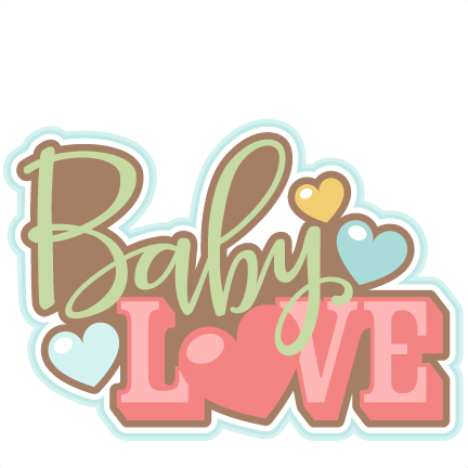 Download Baby Love Title Svg Scrapbook Cut File Cute Clipart Files For Silhouette Cricut Pazzles Free Svgs Free Svg Cuts Cute Cut Files
