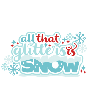 Winter All that glitters is snow title SVG scrapbook cut file cute clipart files for silhouette cricut pazzles free svgs free svg cuts cute cut files