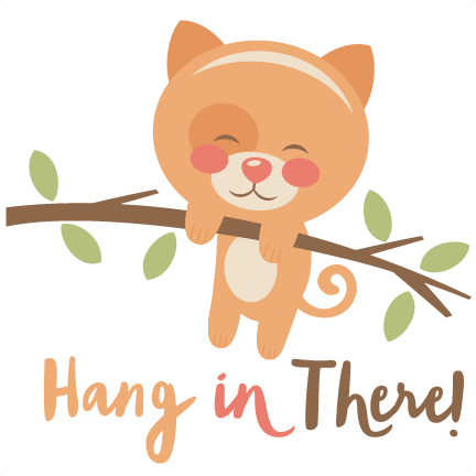 hang in there cute