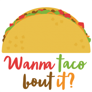 Wanna Taco Bout It? SVG scrapbook cut file cute clipart files for silhouette cricut pazzles free svgs free svg cuts cute cut files