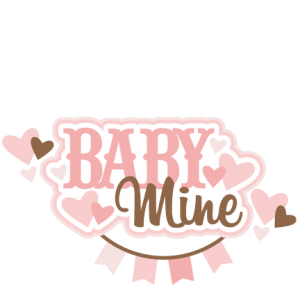 Baby Mine Title SVG scrapbook cut file cute clipart files for silhouette cricut pazzles free svgs free svg cuts cute cut files