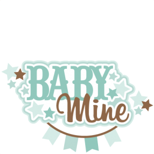 Baby Mine Title SVG scrapbook cut file cute clipart files for silhouette cricut pazzles free svgs free svg cuts cute cut files