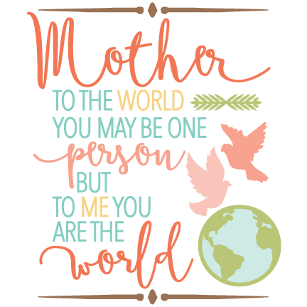Download To the World Mother Quote SVG scrapbook cut file cute ...