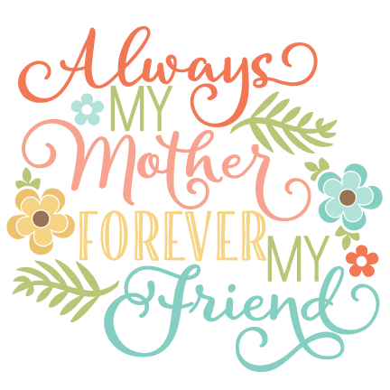 Download Always My Mother Quote SVG scrapbook cut file cute clipart ...