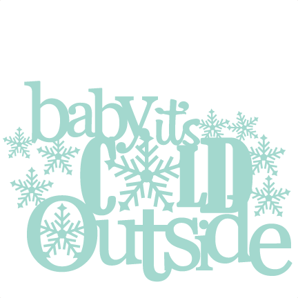 Download Baby It's Cold Outside Title SVG scrapbook cut file cute clipart files for silhouette cricut ...