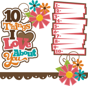 10 Things I Love About You SVG Collection svg files for scrapbooking free svgs