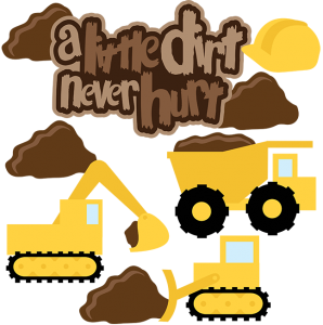 A Little Dirt Never Hurt SVG Scrapbook Collection dump truck svg file dozer svg file excavator svg file