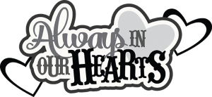 Always In Our Hearts SVG scrapbook cardmaking cute cvg cuts for scrapbooking cut files for scrapbooks