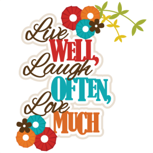 Live Well, Laugh Often, Love Much SVG scrapbook title svg files for cards svg cutting files for scal