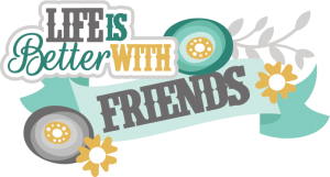 Life Is Better With Friends SVG scrapbook title friendship svg files free svg cuts for cutting machines