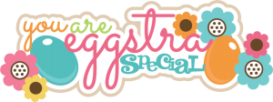 You Are Eggstra Special SVG scrapbook title easter svg scrapbook title svg cut files for cutting machines