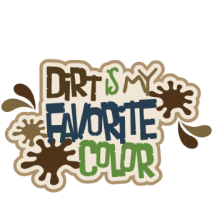 Dirt Is My Favorite Color SVG scrapbook title boy svg files boy svg cut files boy scrapbook cut