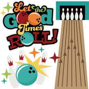 Let The Good Times Roll! SVG files bowling svg files bowling pin svg file bowling lane svg cut file