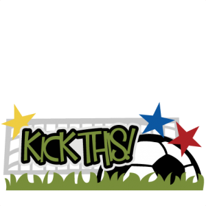 Kick This! SVG scrapbook title soccer svg scrapbook title soccer svg files soccer svg cut files
