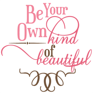 Be Your Own Kind Of Beautiful SVG Phrase free svg files free svg cuts cute svgs