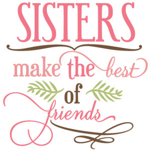 Sisters Make The Best Of Friends SVG phrase cut files svg cuts svg files free svgs