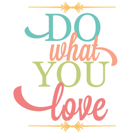 Download Do What You Love Svg Vinyl Quote Svg Files For Cutting Wall Art Svgs