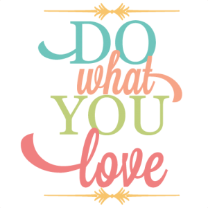 Do What You Love SVG vinyl quote svg files for cutting wall art svgs