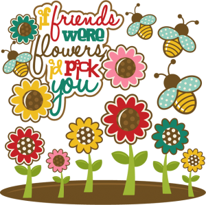 If Friends Were Flowers I'd Pick You SVG cutting files friends svg cut files free svgs cute svg cuts