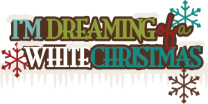 I'm Dreaming Of A White Christmas SVG scrapbook title christmas svg cut files free svgs