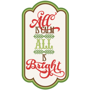 All Is Calm All Is Bright SVG cutting files free svg files christmas svg cut files free svgs