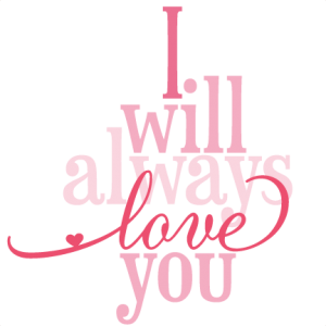 I Will Always Love You Phrase SVG cutting file svg cut file phrase for vinyl 