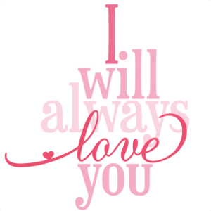 I Will Always Love You Phrase SVG cutting file svg cut file phrase for vinyl