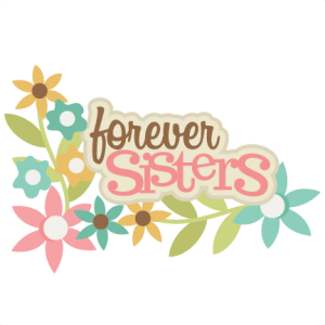 Forever Sisters SVG scrapbook title sisters svg scrapbook title svg cut files