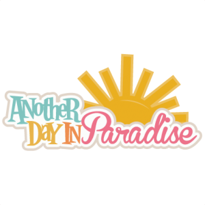 Another Day In Paradise SVG scrapbook title beach svg cut files scrapook svg titles free svgs