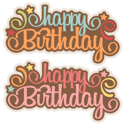 Download Happy Birthday Svg Scrapbook Title Birthday Svg Cut Files Birthday Svg Files Free Svgs Free Svg Cuts