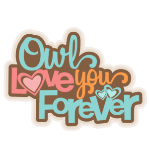 Owl Love You Forever SVG scrapbook title SVG cutting file cute owl clipart free svg cut files