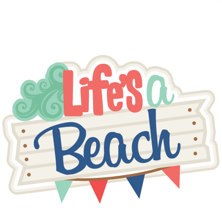 Life's A Beach SVG scrapbook title beach svg cut files for ...