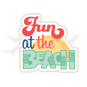 Fun at the Beach SVG scrapbook title beach svg cut files for cricut cute cut files cute svgs cute svg cuts