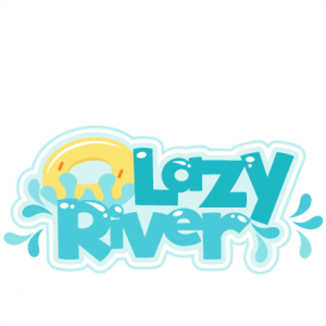 Lazy River SVG scrapbook title water park svg cut files for cricut cute cut files cute svg cuts