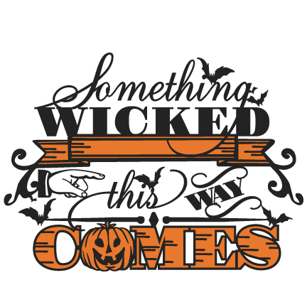 Download Something Wicked Phrase SVG scrapbooking title halloween ...