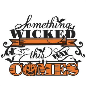 Something Wicked Phrase SVG scrapbooking title halloween svg cut file cute cut files for cricut cute svgs free cut files