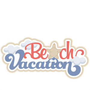 Beach Vacation Title  SVG scrapbook cut file cute clipart files for silhouette cricut pazzles free svgs free svg cuts cute cut files